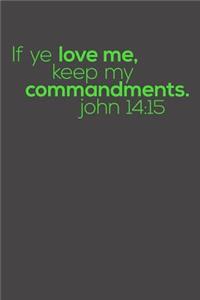 If Ye Love Me, Keep My Commandments. John 14