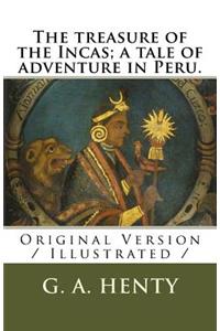 treasure of the Incas; a tale of adventure in Peru.