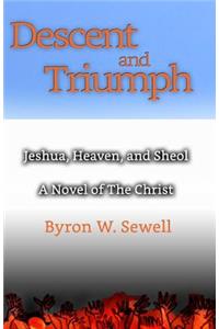 Descent and Triumph