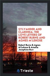 Sylvander and Clarinda: The Love Letters of Robert Burns and Agnes m'Lehose