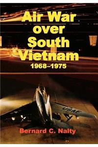Air War over South Vietnam 1968-1975