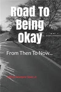 Road to Being Okay