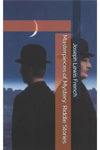 Masterpieces of Mystery: Riddle Stories