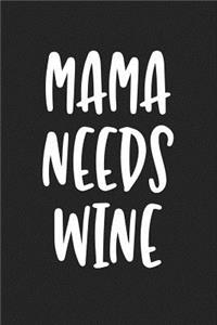 Mama Needs Wine