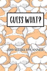 Guess What 2019 Weekly Planner