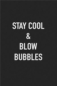 Stay Cool and Blow Bubbles