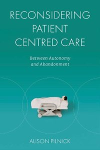 Reconsidering Patient Centred Care