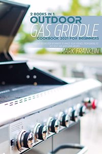 Outdoor Gas Griddle Cookbook 2021 for Beginners