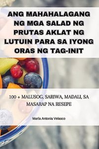 Ang Mahahalagang Ng MGA Salad Ng Prutas Aklat Ng Lutuin Para Sa Iyong Oras Ng Tag-Init