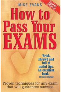 How To Pass Your Exams 4th Edition
