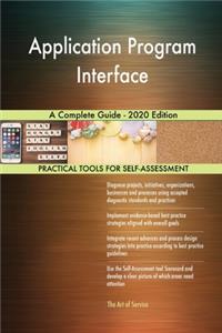 Application Program Interface A Complete Guide - 2020 Edition