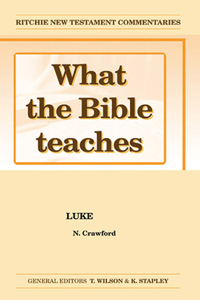 What the Bible Teaches - Luke