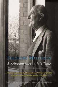 Theodore Mallinson: A Schoolmaster in His Time
