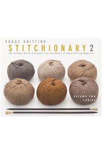 Cables: The Ultimate Stitch Dictionary from the Editors of Vogue Knitting Magazine