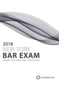 2018 New York Bar Exam Primer Outlines and Checklists