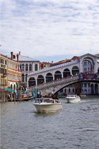 The Rialto Bridge on the Canal in Venice, Italy Journal