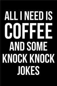 All I Need is Coffee and Some Knock Knock Jokes