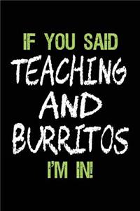 If You Said Teaching and Burritos I'm in