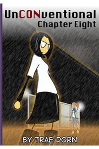 UnCONventional Chapter Eight