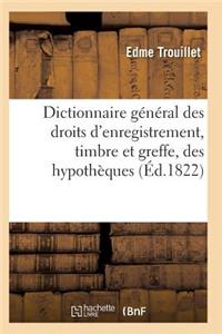 Dictionnaire Général Des Droits d'Enregistrement, Timbre Et Greffe