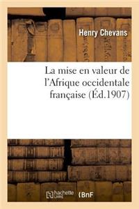 Mise En Valeur de l'Afrique Occidentale Française