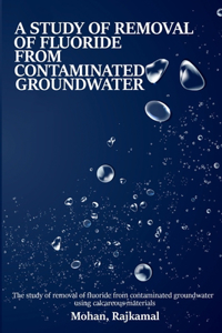study on the removal of fluoride from contaminated groundwater using calcareous materials