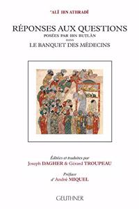 Reponses Aux Questions Posees Par Ibn Butlan Dans Le Banquet Des Medecins