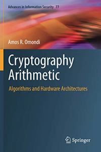 Cryptography Arithmetic: Algorithms and Hardware Architectures