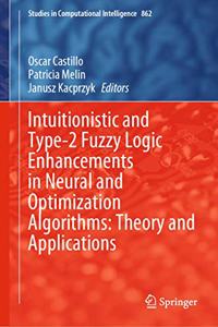 Intuitionistic and Type-2 Fuzzy Logic Enhancements in Neural and Optimization Algorithms: Theory and Applications