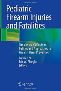 Pediatric Firearm Injuries and Fatalities