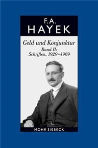 Gesammelte Schriften in deutscher Sprache: Abt. a Band 9: Geld Und Konjunktur. Band II: Schriften, 1929-1969