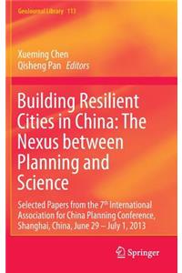 Building Resilient Cities in China: The Nexus between Planning and Science