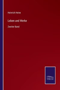 Leben und Werke: Zweiter Band