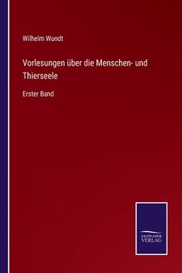 Vorlesungen über die Menschen- und Thierseele: Erster Band