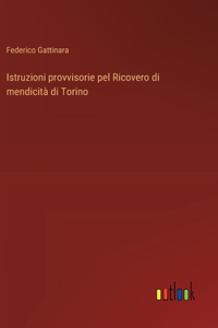 Istruzioni provvisorie pel Ricovero di mendicità di Torino