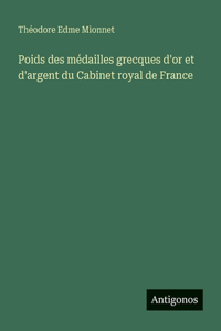 Poids des médailles grecques d'or et d'argent du Cabinet royal de France
