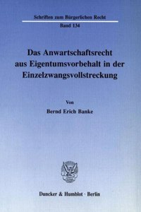 Das Anwartschaftsrecht Aus Eigentumsvorbehalt in Der Einzelzwangsvollstreckung