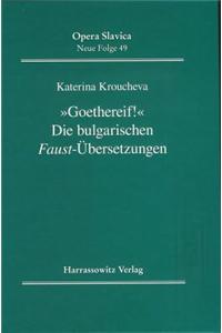 Goethereif!' Die Bulgarischen Faust-Ubersetzungen