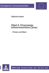 Albert A. Ehrenzweigs Kollisionsrechtliche Lehren