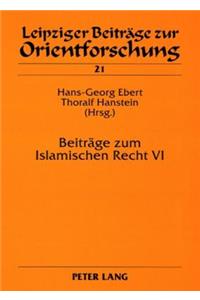 Beitraege zum Islamischen Recht VI