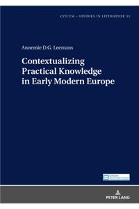 Contextualizing Practical Knowledge in Early Modern Europe