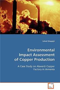 Environmental Impact Assessment of Copper Production