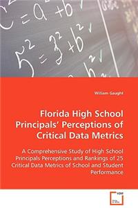 Florida High School Principals' Perceptions of Critical Data Metrics