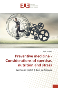 Preventive medicine - Considerations of exercise, nutrition and stress