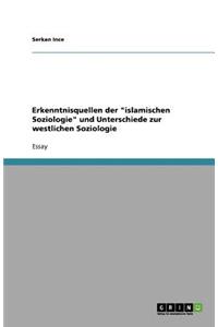 Erkenntnisquellen der islamischen Soziologie und Unterschiede zur westlichen Soziologie