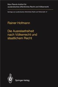 Die Ausreisefreiheit Nach Völkerrecht Und Staatlichem Recht / The Right to Leave in International and National Law