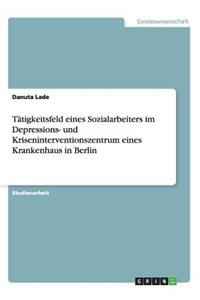 Tätigkeitsfeld eines Sozialarbeiters im Depressions- und Kriseninterventionszentrum eines Krankenhaus in Berlin