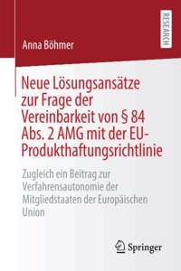 Neue Lösungsansätze Zur Frage Der Vereinbarkeit Von § 84 Abs. 2 Amg Mit Der Eu-Produkthaftungsrichtlinie