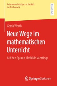 Neue Wege im mathematischen Unterricht