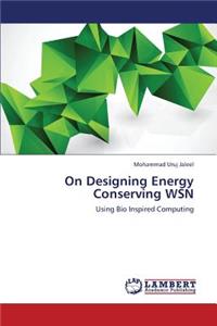 On Designing Energy Conserving Wsn